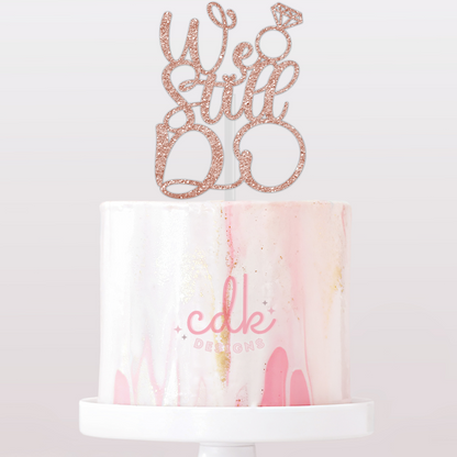 We Still Do - Anniversary Cake Topper